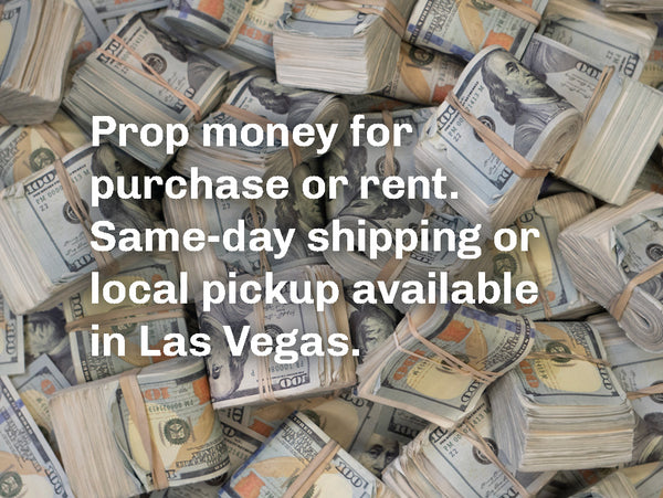 Prop money for purchase or rent. Same-day shipping or local pickup available in Las Vegas.